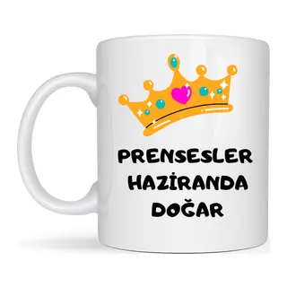 Prensesler Haziranda Doğar Yazılı Kupa Model 250 Taç Tasarımlı Haziran Ayı Doğum Günü Temalı Seramik Kahve Kupası