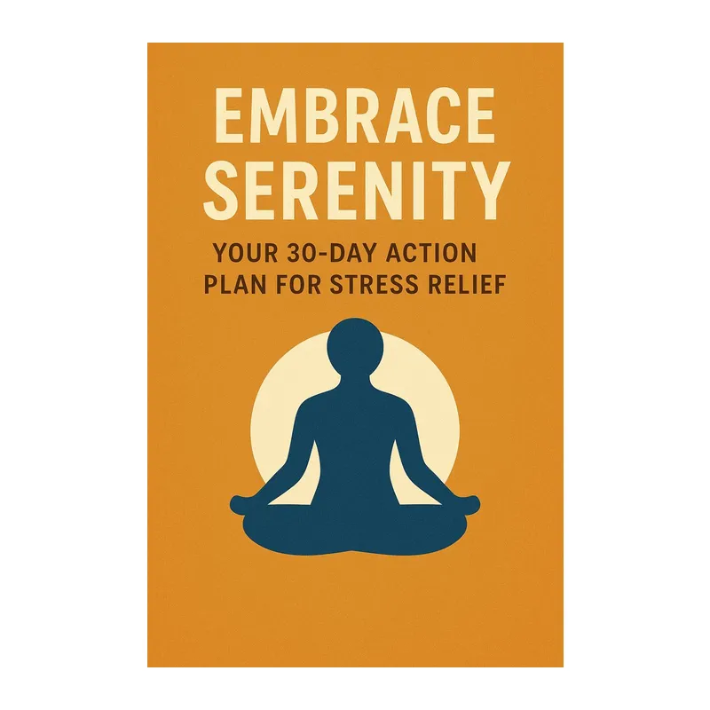 Embrace Serenity: Your 30-Day Action Plan for Stress Relief - İngilizce E-Kitap (Dijital Teslimat)