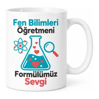 Fen Bilimleri Öğretmeni Formülümüz Sevgi Tasarımlı Porselen Kupa - MODEL 391