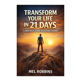 Transform Your Life in 21 Days: A Practical Guide to Lasting Change