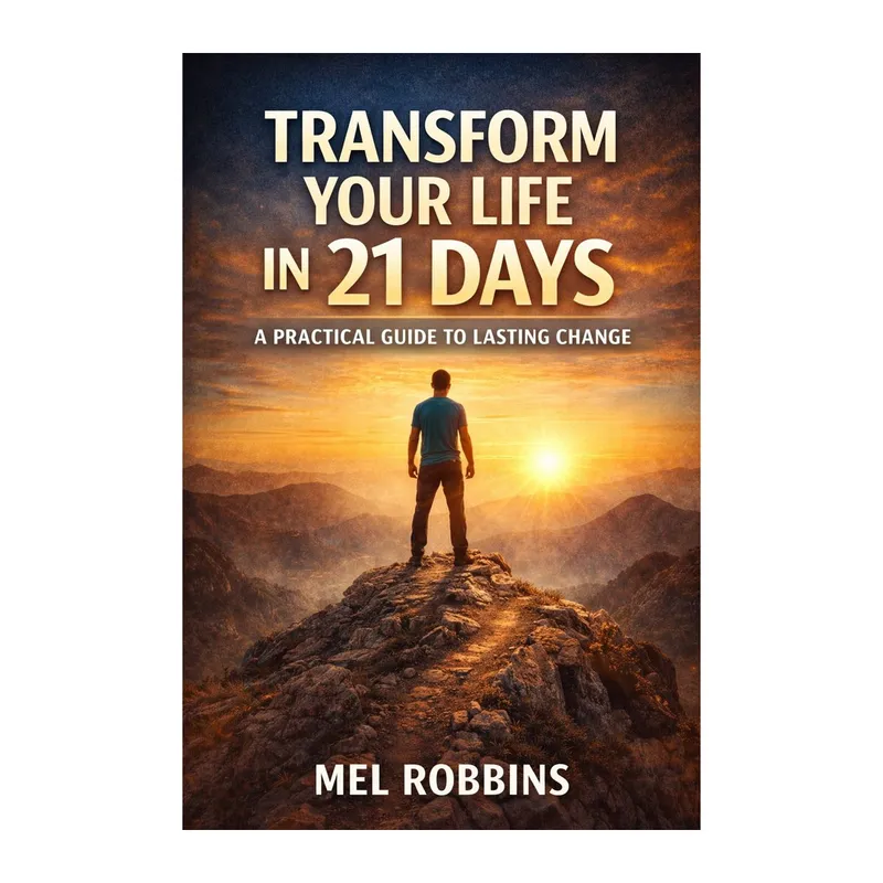Transform Your Life in 21 Days: A Practical Guide to Lasting Change