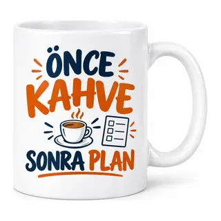 Önce Kahve Sonra Plan Tasarımlı Porselen Kupa - MODEL 291