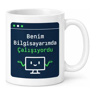 Benim Bilgisayarımda Çalışıyordu Tasarımlı Porselen Kupa - MODEL 399