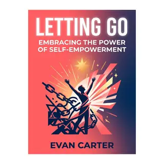 Letting Go: Embracing the Power of Self-Empowerment