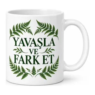 Yavaşla ve Fark Et Tasarımlı Porselen Kupa - MODEL 326