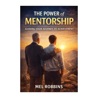 The Power of Mentorship: Guiding Your Journey to Achievement