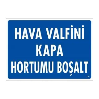 Ha Valfini Kapa Hortumu Boşalt Uyarı Levhası 25x35 KOD:234