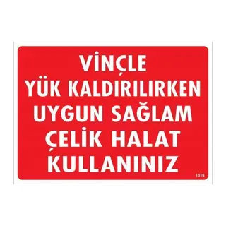 Vinçle Yük Kaldırırken Uygun Sağlam Çelik Halat Kullanınız Uyarı Levhası 25x35 KOD:1319