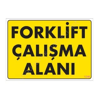 Forklift Çalışma Alanı Sarı Uyarı Levhası 25x35 KOD:1346