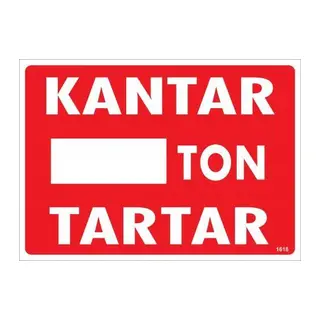 Kantar Ton Tartar Uyarı Levhası 25x35 KOD:1618