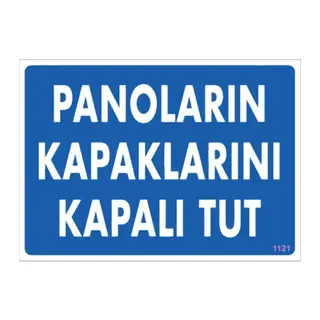 Panoların Kapaklarını Kapalı Tut Levhası 25x35 KOD:1121