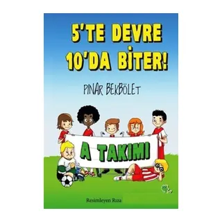 A Takımı 5 te Devre 10 da Biter!