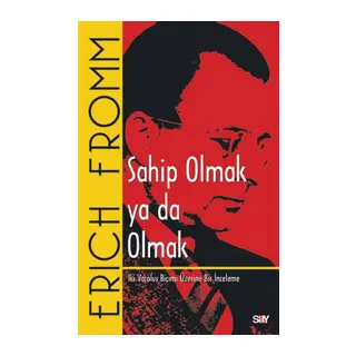 Sahip Olmak ya da Olmak