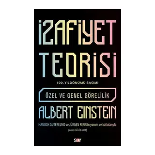 İzafiyet Teorisi: Özel ve Genel Görelilik (100. Basımı)