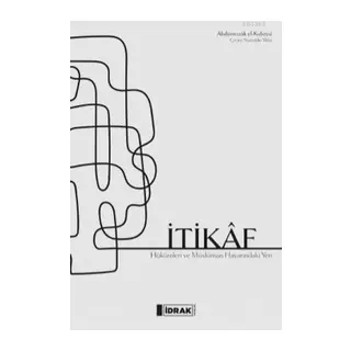 İtikaf - Hükümler ve Müslüman Hayatındaki Yeri