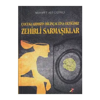 Çuklarımızın Bilinçaltına Ektiğimiz Zehirli Sarmaşıklar