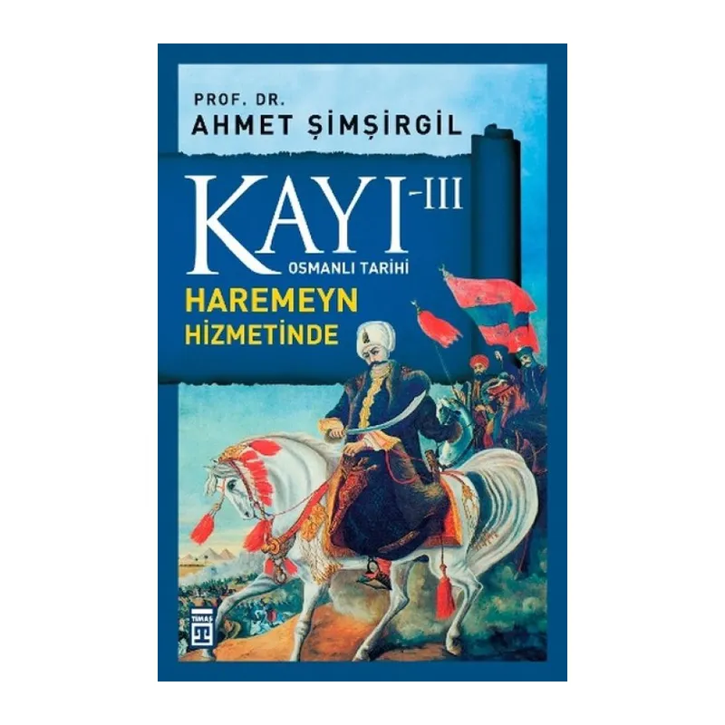 Osmanlı Tarihi Kayı 3 - Haremeyn Hizmetinde