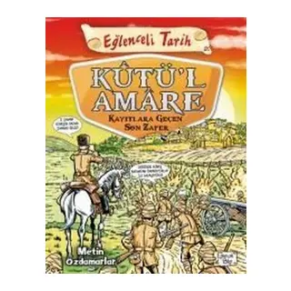 Eğlenceli Tarih - Kutül Amare Kayıtlara Geçen Son Zafer