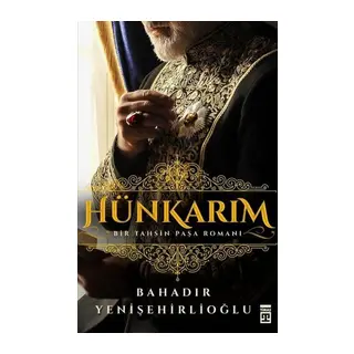 Hünkarım-Bir Tahsin Paşa Romanı