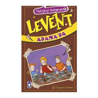 Levent Türkiye'yi Geziyorum - 05 Levent Adana'da