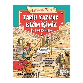 Eğlenceli Tarih: Tarih Yazmak Bizim İşimiz - İlk Türk Devletleri
