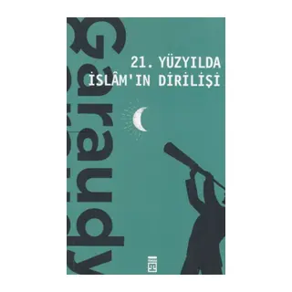 21. Yüzyılda İslamın Dirilişi