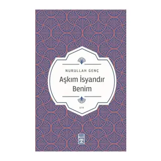 Aşkım İsyandır Benim