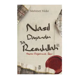 Nasıl Dayandın Ya Resulullah