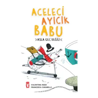 Aceleci Ayıcık Babu - Asla Geç Değil