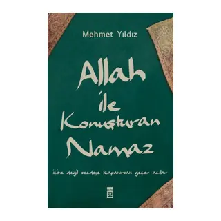 Allah ile Konuşturan Namaz