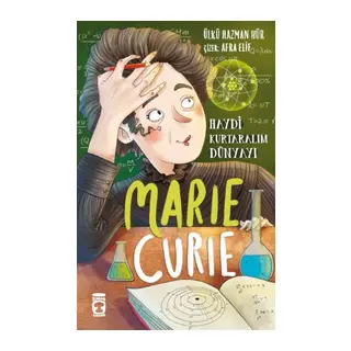Marie Curie - Haydi Kurtaralım Dünyayı 1