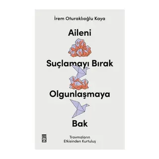 Aileni Suçlamayı Bırak Ounlaşmaya Bak