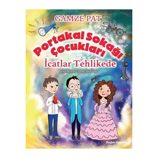 Portakal Sokağı Çukları - İcatlar Tehlikede