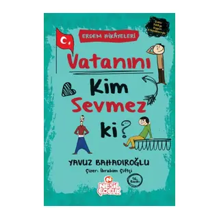 Vatanını Kim Sevmez ki! - Erdem Hikayeleri