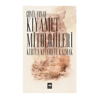 Kıyamet Mitolojileri - Kurtla Kıya Kalmak