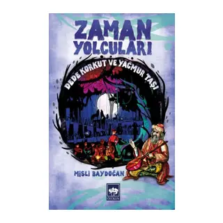 Zaman Yolcuları - Dede Korkut ve Yağmur Taşı