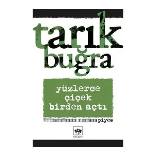 Yüzlerce Çiçek Birden Açtı - Piyes