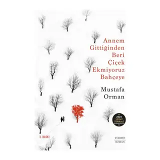 Annem Gittiğinden Beri Çiçek Ekmiyoruz Bahçeye