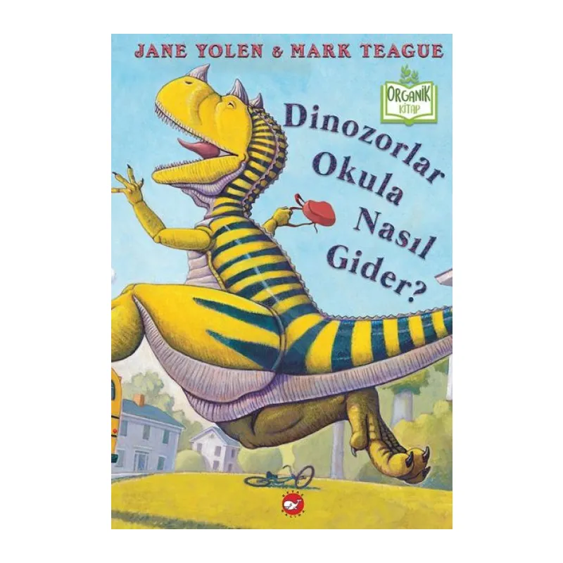Dinozorlar Okula Nasıl Gider? (Ciltli) - Organik lar