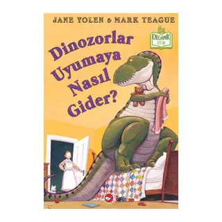 Dinozorlar Uyumaya Nasıl Gider? (Ciltli) - Organik lar