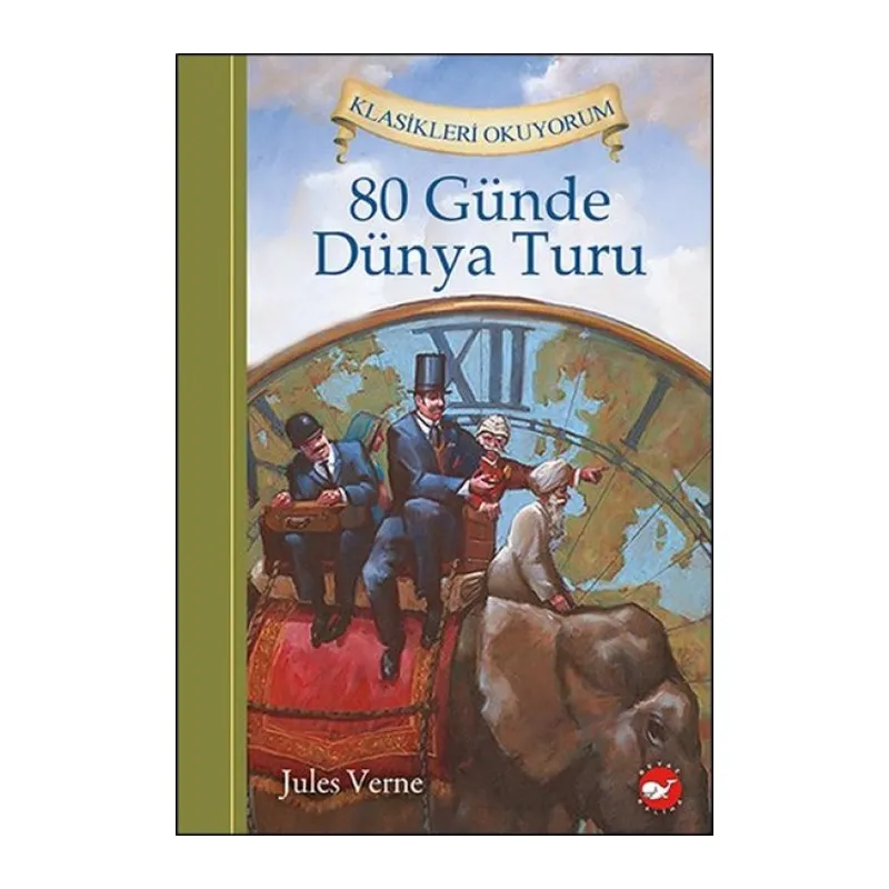 Klasikleri Okuyorum - 80 Günde Dünya Turu