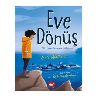 Eve Dönüş - Bir Suya Kuşma Hikayesi