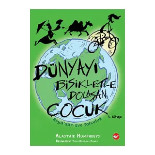 Dünyayı Bisikletle Dolaşan Çuk 3 - Asya’dan Eve Yolculuk