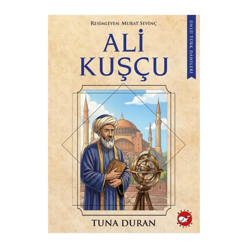 Ali Kuşçu - Ünlü Türk Dâhileri