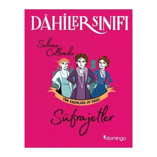 Dahiler Sınıfı - Süfrajetler Tüm Kadınlara Oy Hakkı