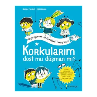 Korkularım Oynuyorum ve Kendimi Tanıyorum