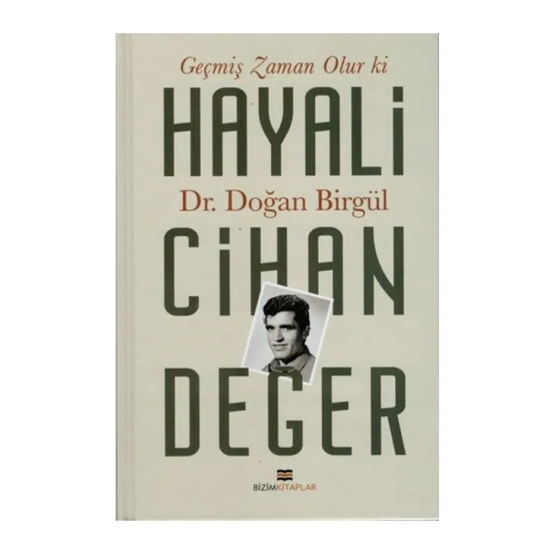 Geçmiş Zaman Olur Ki Hayali Cihan Değer