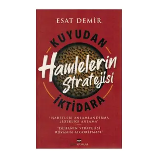 Kuyudan İktidara Hamlelerin Stratejisi