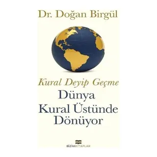 Kural Deyip Geçme Dünya Kural Üstüne Dönüyor
