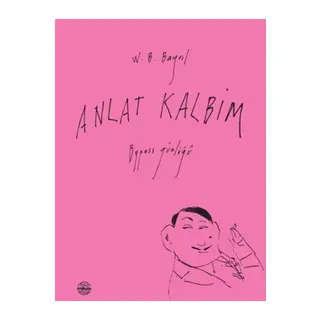 Anlat Kalbim